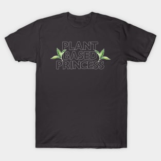 Plant Based Princess - Awesome Typographic Design T-Shirt